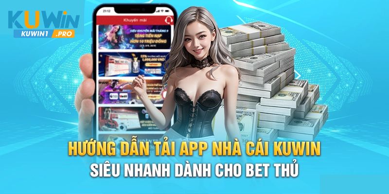 Các bước tải tải KUWIN về điện thoại