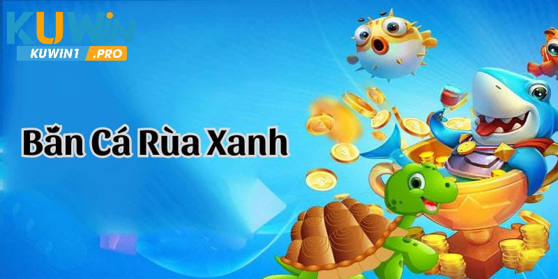 Giới thiệu siêu phẩm săn cá rùa xanh 