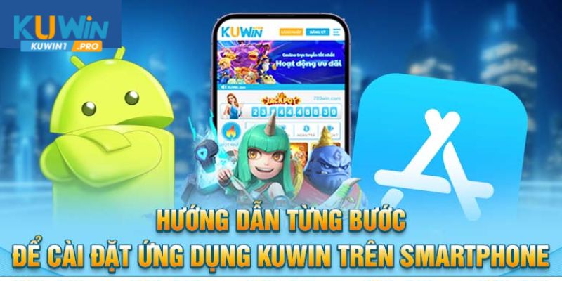 Hướng dẫn tải KUWIN chơi cá cược không giới hạn