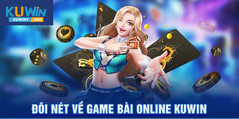 Giải mã sức hấp dẫn của Game Bài KUWIN