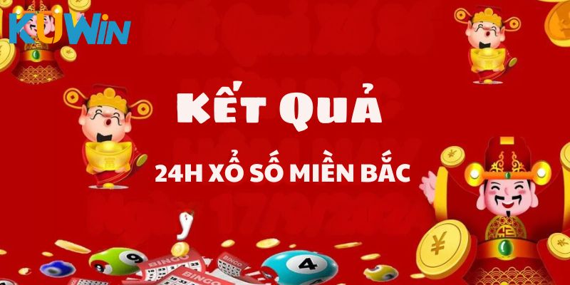 Kết quả 24h xổ số miền Bắc là gì?