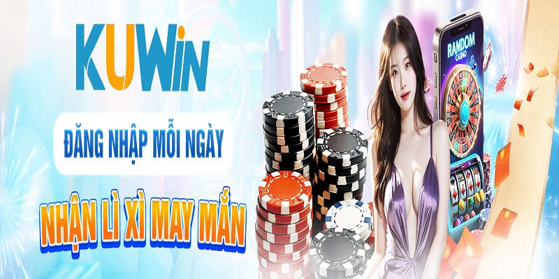 Đăng ký tài khoản KUWIN Casino để nhận được nhiều ưu đãi mỗi ngày