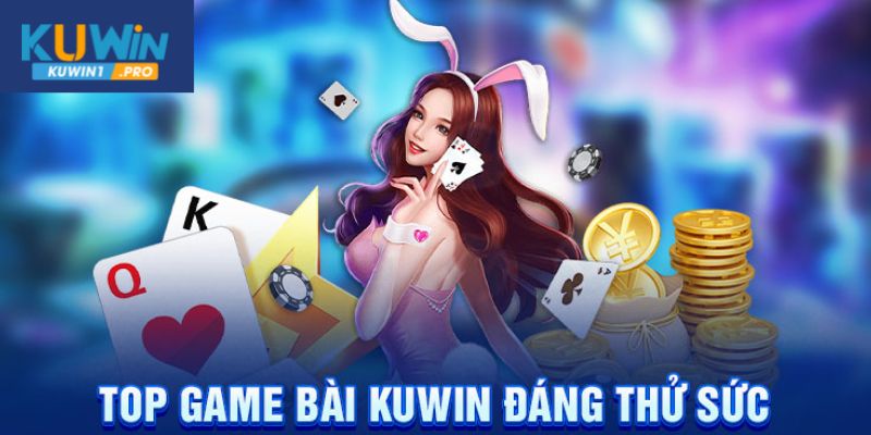 Tổng hợp trò chơi thú vị tại Game Bài KUWIN Vip