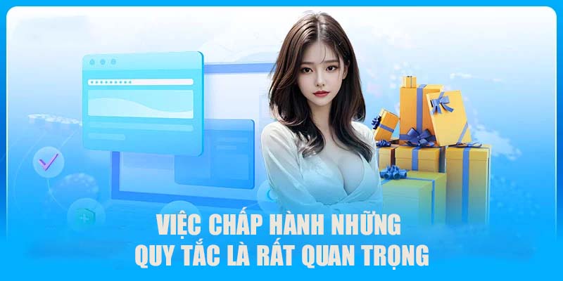 Việc chấp hành những quy tắc là rất quan trọng