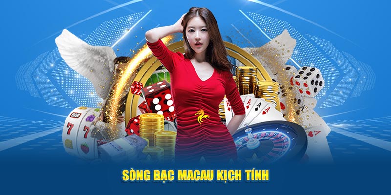 Sòng bạc Macau kịch tính